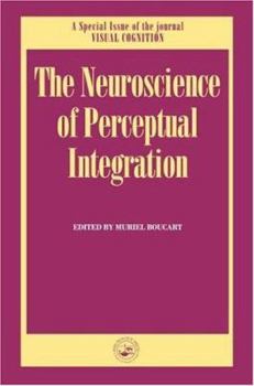 Hardcover The Neuroscience of Perceptual Integration: A Special Issue of Visual Cognition Book