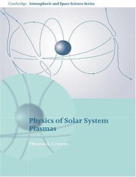 Physics of Solar System Plasmas (Cambridge Atmospheric and Space Science Series) - Book  of the Cambridge Atmospheric and Space Science