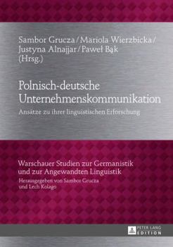 Hardcover Polnisch-deutsche Unternehmenskommunikation: Ansaetze zu ihrer linguistischen Erforschung [German] Book