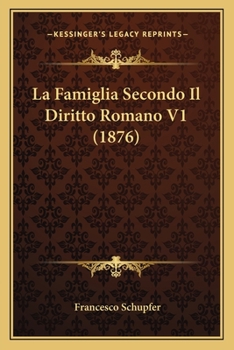 Paperback La Famiglia Secondo Il Diritto Romano V1 (1876) [Italian] Book