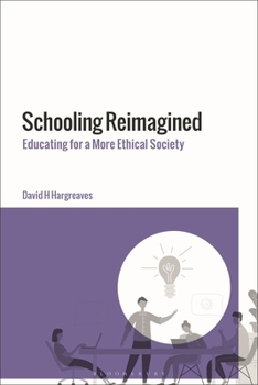 Hardcover Schooling Reimagined: Educating for a More Ethical Society Book