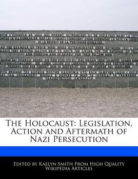 Paperback The Holocaust: Legislation, Action and Aftermath of Nazi Persecution Book