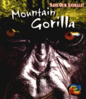Mountain Gorilla - Book  of the Save Our Animals!
