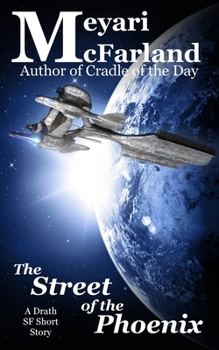 The Street of the Phoenix: A Drath SF Short Story (Drath Series)