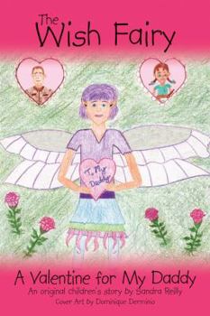 Paperback The Wish Fairy: A Valentine for My Daddy Book