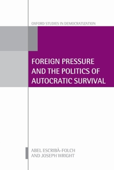 Hardcover Foreign Pressure and the Politics of Autocratic Survival Book