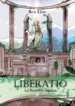 Paperback Liberatio: La nouvelle justice [French] Book
