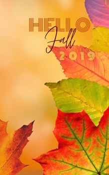 Paperback Hello Fall 2019: Blank Dotgrid Notebook Journal Diary To-Do List Book for Fall with Bright Autumn Color Leaves on cover, 100 pages 8"X5 Book