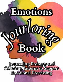 Paperback Emotions Jourloring Book: Journaling Prompts and Coloring Patterns to Support Emotional Processing Book