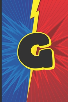 G: Superhero Monogram Initial Notebook for boys Letter G | 6" x 9" - 120 pages, Wide Ruled| Superhero, Comic, Gaming, Battle Scene