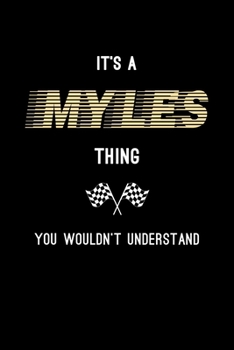 Paperback It's A Myles Thing, You Wouldn't Understand: Personalized Notebook Journal With Name Blank Lined Customized Diary Logbook Gifts Book