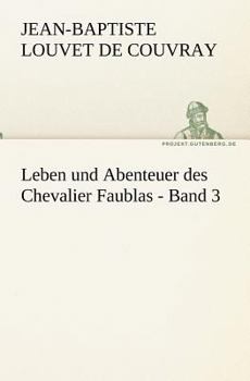 Leben Und Abenteuer Des Chevalier Faublas - Band 3