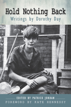 Paperback Hold Nothing Back: Writings by Dorothy Day Book