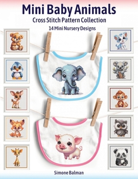 Paperback Mini Baby Animals Cross Stitch Pattern Collection: 14 Mini Nursery Designs Book