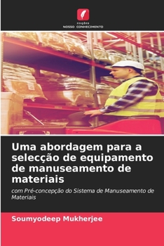 Paperback Uma abordagem para a selecção de equipamento de manuseamento de materiais [Portuguese] Book