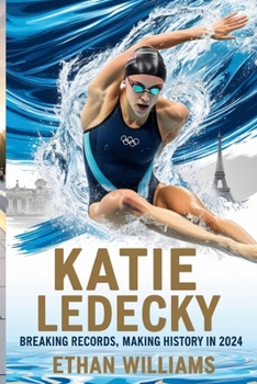 Katie Ledecky: Breaking Records, Making History in 2024