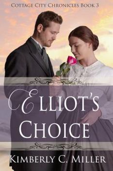 Paperback Elliot's Choice (Cottage City Chronicles) Book