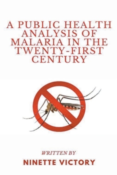 Paperback A Public Health Analysis of Malaria in the Twenty-First Century Book