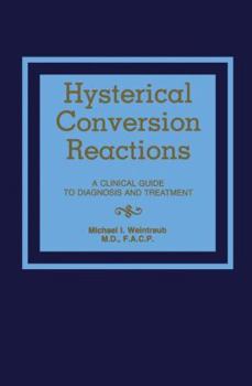 Paperback Hysterical Conversion Reactions: A Clinical Guide to Diagnosis and Treatment Book