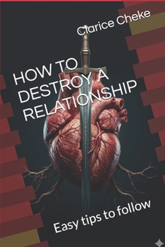 Paperback How to Destroy a Relationship: Easy tips to follow Book