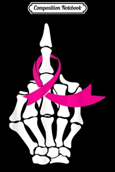 Composition Notebook: Fuck Breast Cancer Middle Finger Pink Ribbon Awareness Gift  Journal/Notebook Blank Lined Ruled 6x9 100 Pages