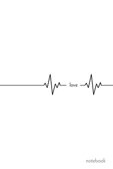 Paperback Love Notebook: A minimalist beautiful notebook with an inspirational word and heartbeat for an elegant journal. Write, take notes, ma Book