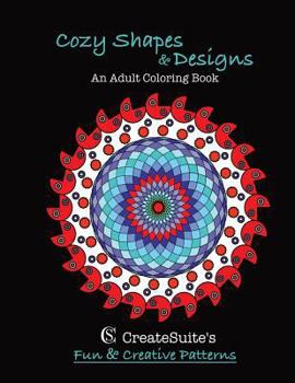 Paperback Cozy Shapes & Designs An Adult Coloring Book: CreateSuite's Fun & Creative Patterns Book