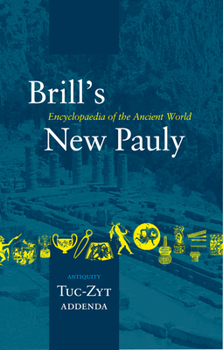 Hardcover Brill's New Pauly, Antiquity, Volume 15 (Tuc-Zyt) Book