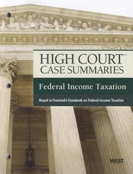 Paperback High Court Case Summaries on Federal Income Taxation, Keyed to Freeland, 16th Book