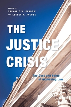 Paperback The Justice Crisis: The Cost and Value of Accessing Law Book