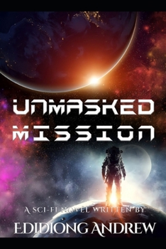 Paperback Unmasked Mission: An Android's Journey in a World of Angels and Secrets Book