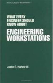 Hardcover What Every Engineer Should Know about Engineering Workstations Book