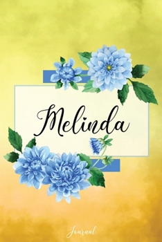 Melinda Journal: Blue Dahlia Flowers Personalized Name Journal/Notebook/Diary - Lined 6 x 9-inch size with 120 pages