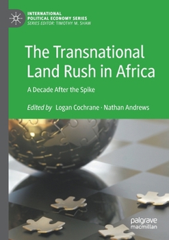 Paperback The Transnational Land Rush in Africa: A Decade After the Spike Book