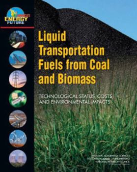 Paperback Liquid Transportation Fuels from Coal and Biomass: Technological Status, Costs, and Environmental Impacts Book