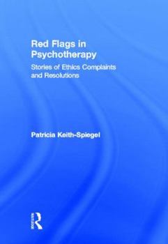 Hardcover Red Flags in Psychotherapy: Stories of Ethics Complaints and Resolutions Book