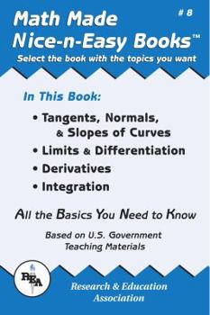 Paperback Math Made Nice & Easy #8: Tangents, Normals & Slopes of Curves, Limits & Differentiation, Derivatives and Integration (Mathematics Learning and Practice) Book