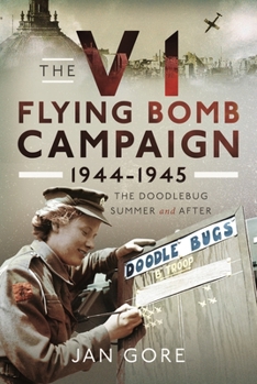 Hardcover The V1 Flying Bomb Campaign 1944-1945: The Doodlebug Summer and After Book