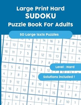 Paperback Large Print Hard SUDOKU Puzzle Book For Adults: 50 Large 16x16 Puzzles with Solutions! [Large Print] Book