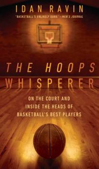 Hardcover The Hoops Whisperer: On the Court and Inside the Heads of Basketball's Best Players Book