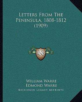 Paperback Letters From The Peninsula, 1808-1812 (1909) Book