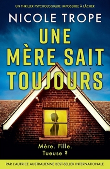 Paperback Une mère sait toujours: Un thriller psychologique impossible à lâcher [French] Book