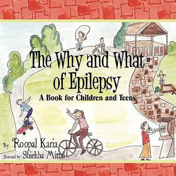 Paperback The Why and What of Epilepsy: A Book for Children and Teens Book