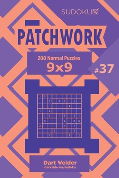Paperback Sudoku Patchwork - 200 Normal Puzzles 9x9 (Volume 37) Book