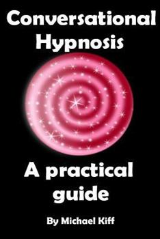 Paperback Conversational Hypnosis - A Practical Guide Book