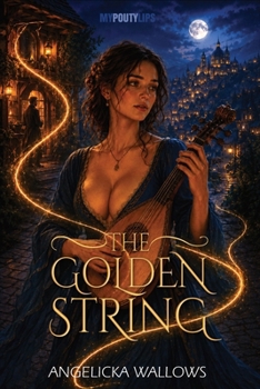 The Golden String: It Struck a Chord Deep Inside Her