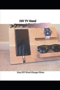 Paperback Easy DIY Wood Charger Plates: DIY TV Stand Book