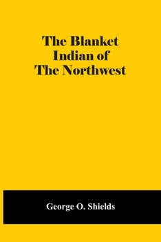Paperback The Blanket Indian Of The Northwest Book