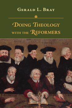 Paperback Doing Theology with the Reformers Book