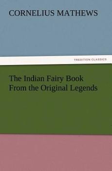 Paperback The Indian Fairy Book from the Original Legends Book